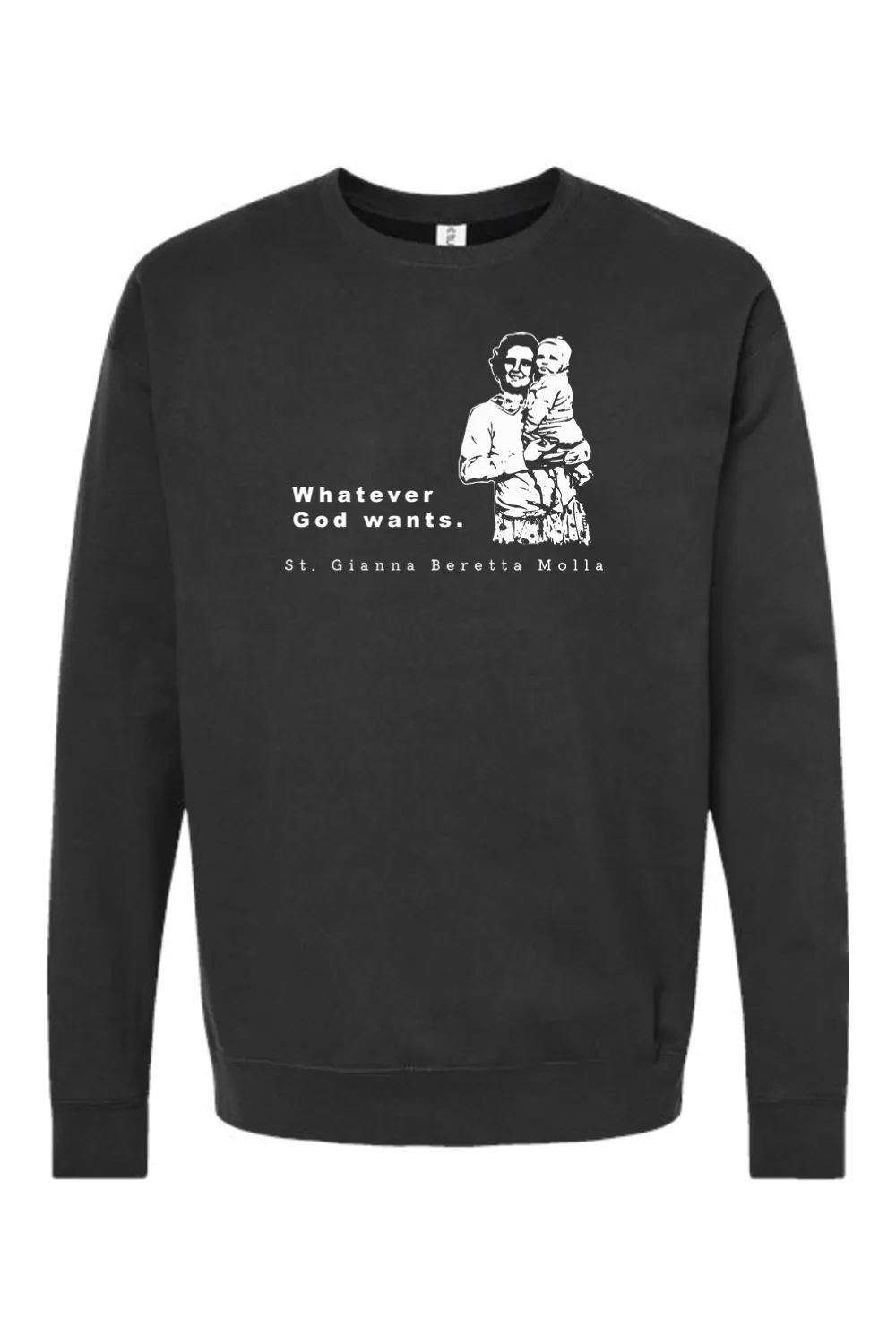 Whatever God Wants - St. Gianna Crewneck Sweatshirt